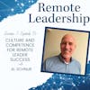 Culture and Competence for Remote Leader Success with Al Schnur | S2E014