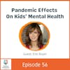 Pandemic Effects On Kids' Mental Health with Erin Royer