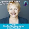 Now The Abundance Journey is Better Than Ever!