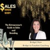 The Entrepreneur's  Guide to Sales  and  Branding with Bridget Hom