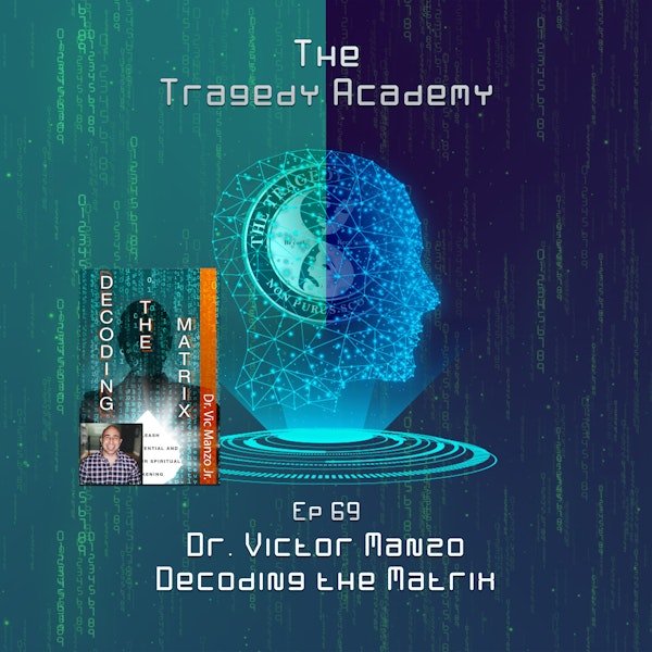 Dr. Victor Manzo - Decoding the Matrix