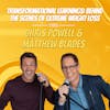 Transformational Learnings: Behind the Scenes of Extreme Weight Loss with Chris Powell and Mathew Blades