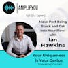 Ask the Expert: Move Past Being Stuck and Get Into Your Flow with Ian Hawkins