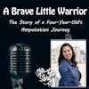 Episode 240: A Brave Little Warrior – The Story of a 4-Year-Old’s Amputation Journey