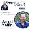 Seizing The Opportunities with Jared Yellin | OM14