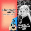 #028 - Hospitality Meets Louise Gallant - The Talent Specialist