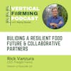 S10E127 Rick Vanzura / Freight Farms - Buliding a Resilient Food Future & Collaborative Partners