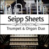 A Dynamic Duo: Seipp/Sheets Trumpet & Organ Duo