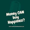 Ep 169: Money CAN buy happiness ?