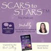Welcome to Scars to Stars: The Podcast
