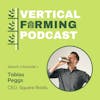 S2E14: Tobias Peggs - Discovering a More Resilient Food System through Vertical Farming