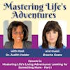 Mastering Life’s Living Adventures: Looking for Something More – Part I with Guest  Bracha Goetz | EP 054