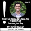Creating an Extraordinary Life Without Regrets - Dr. Jamil Sayegh