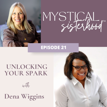 Unlocking Your Spark With Dena Wiggins