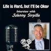 Episode 226: Life is Hard, But I’ll Be Okay – Interview Johnny Sirpilla