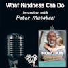 Episode 242: What Kindness Can Do – Interview Peter Mutabazi – Part 1