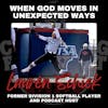 When God Moves in Unexpected Ways with Former Division 1 Softball Player and Podcast Host Laurèn Schiek