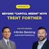 73: Financial Evolution with Trent Fortner: From Capital Needs to Infinite Banking