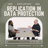 The Role of Replication in Modern Data Protection systems