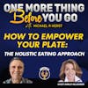 How to Empower Your Plate: The Holistic Eating Approach