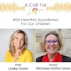 Heartfelt Boundaries: For Our Children with Michaela Gaffen Stone