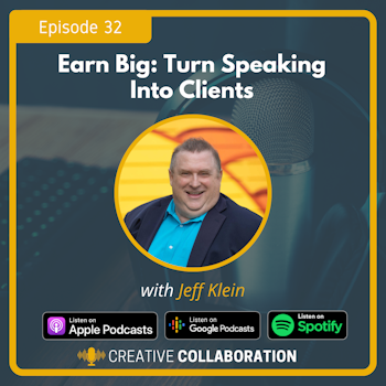 Earn Big: Turn Speaking Into Clients with Jeff Klein