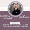 Julie Rinard On Holding A Sacred Container For Women & Writing