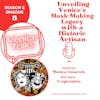 S2 Ep.8 Unmasking Venice: Interview with a Historic Mask Maker. A chat with Tragicomica