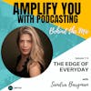 Behind the Mic: The Edge of Everyday with Sandra Bargman