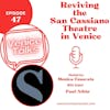 Ep.47 - Stage Revival: Breathing Life into Venice's Historic San Cassiano Theatre. A chat with Paul Atkin from Teatro San Cassiano