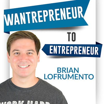 The Wantrepreneur to Entrepreneur Podcast