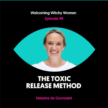 The Toxic Release Method with Natasha de Grunwald