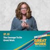 The Courage To Do Great Work | UYGW01