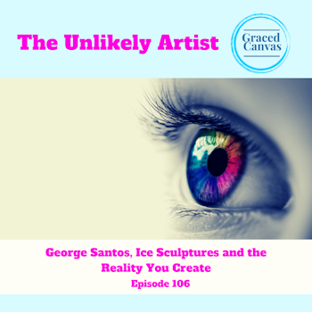 George Santos, Ice Sculptures and the Reality You Create | UA106