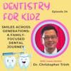 Smiles Across Generations: A Family-Focused Dental Journey with Dr. Christopher Trinh