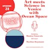 Ep.31 - Ocean Space Unveiled: A Deep Dive into Venice's Planetary Hub for Exhibitions, Research, and Public Engagement. A chat with Markus Reymann, director & co-founder of Ocean Space