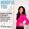 Navigating The Mind: A Journey Of Mindfulness And Emptiness With A Light Worker With JJ DiGeronimo