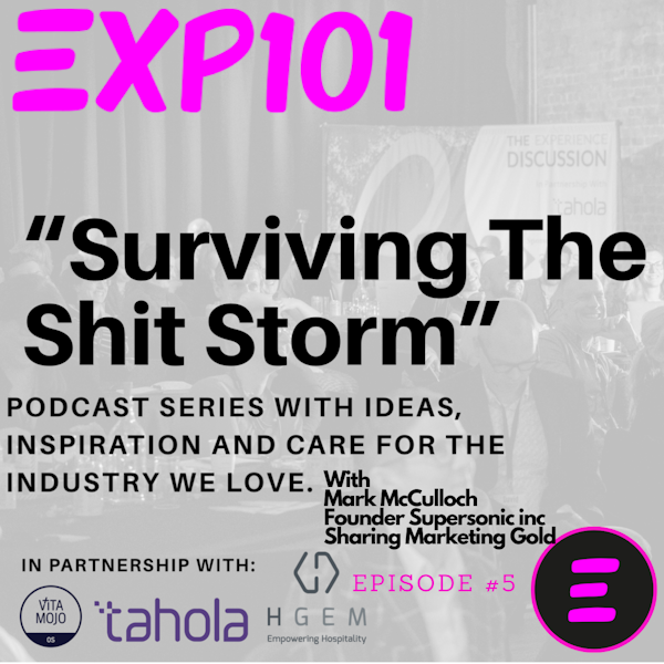 Surviving The Shit Storm Episode 5 with Mark McCulloch, Founder and CEO of Supersonic Inc