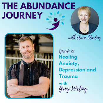 Healing Anxiety Depression and Trauma with Greg Wieting