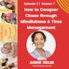 How to Conquer Chaos through Mindfulness and Time Management w/ Annie Delre