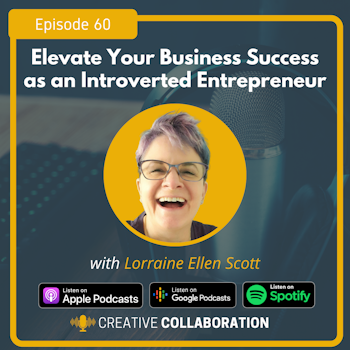 Elevate Your Business Success as an Introverted Entrepreneur with Lorraine Ellen Scott