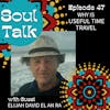 Why is Useful Time Travel - Elijah David El An Ra