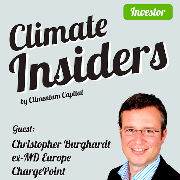 Europe has everything to succeed in the Climate Race with Christopher Burghardt (ex-MD Europe of ChargePoint)