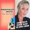 #015 - Hospitality Meets Louise Phelps - The Luxury Talent Acquisition Specialist