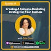 Creating A Cohesive Marketing Strategy for Your Business with Estie Starr