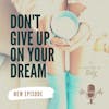 Don't Give Up on Your Dream