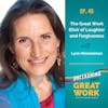 The Great Work Elixir of Laughter and Forgiveness with Lynn Himmelman | UYGW045