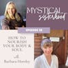 How To Nourish Your Body & Soul With Barbara Horsley