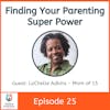 Episode image for Finding Your Parenting Super Power - Tips From a Mom of 15