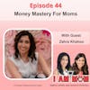 EP44 - Money Mastery for Moms